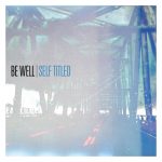 REVIEW: BE WELL - S/T