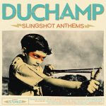 RECORD REVIEW: DUCHAMP - SLINGSHOT ANTHEMS